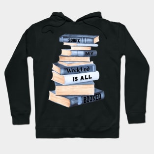 My Weekend Is All Booked Hoodie